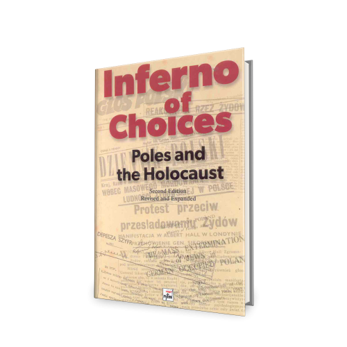 Inferno of Choices. Poles and the Holocaust
